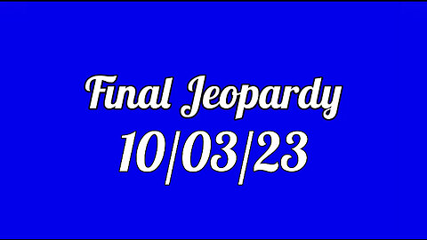 Final Jeopardy Spoiler 10/03/24