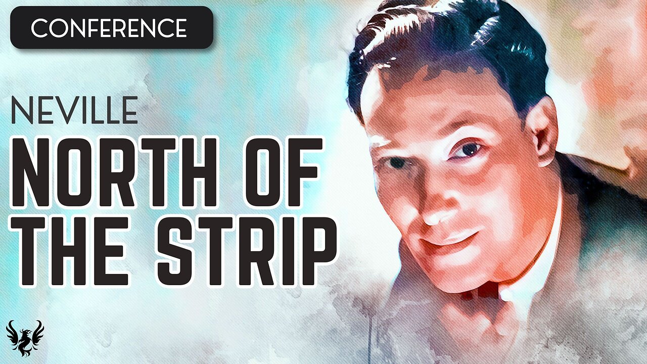 💥 NEVILLE GODDARD ❯ North of The Strip ❯ COMPLETE CONFERENCE 📚