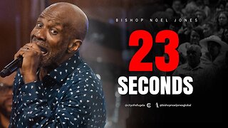 Bishop Noel Jones - 23 SECONDS - October 27, 2024