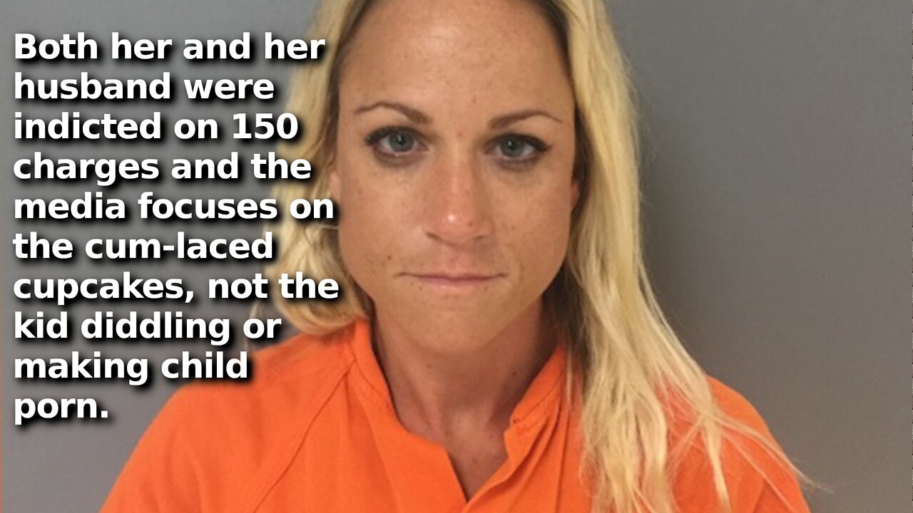 Media Implies Teacher Got 40 Years for Feeding Cum-Laced Cupcakes to Students. It is Far Worse