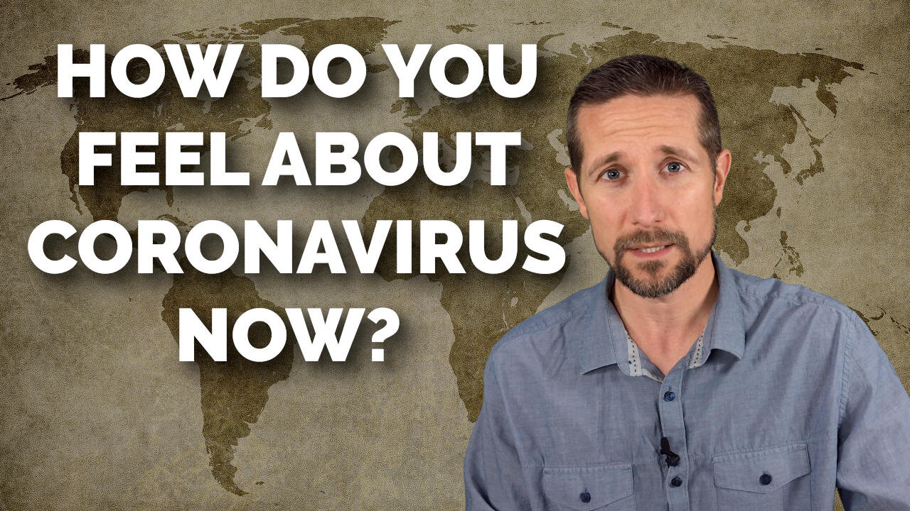 How Do You Feel About The Coronavirus Now?