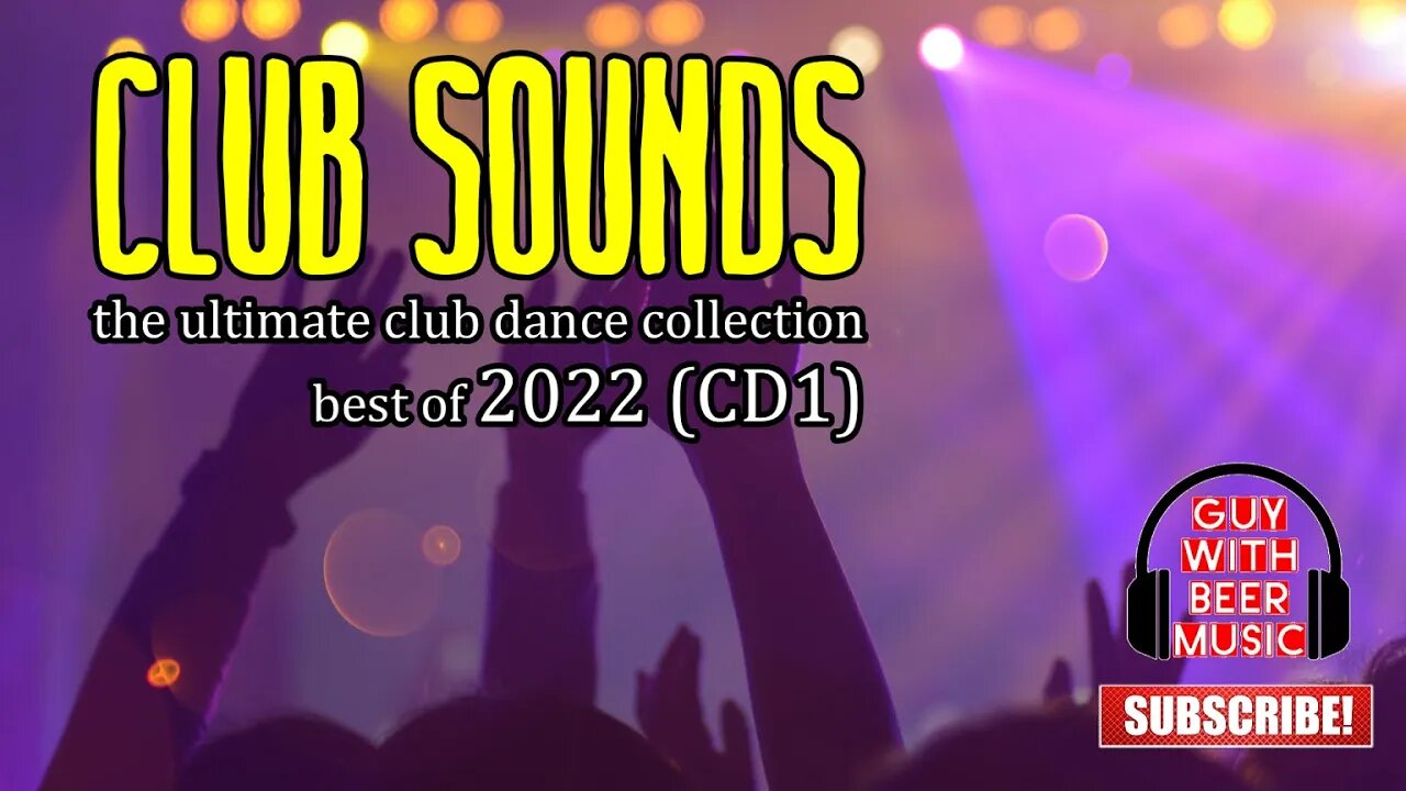 CLUB SOUNDS the ultimate club dance collection, best of 2022 (CD1)