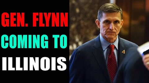 TOP NEWS TODAY! GEN FLYNN COMING TO ILLINOIS FOR GAME-CHANGER EVENT