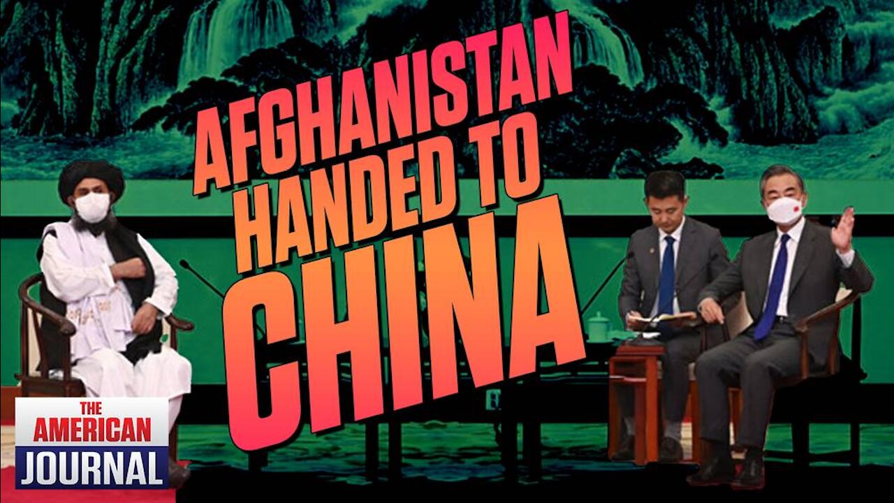 Afghanistan Handed To China As The World Government Plan Proceeds