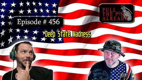 Veterans Opinions - PTPA (Ep 456): Deep State Madness