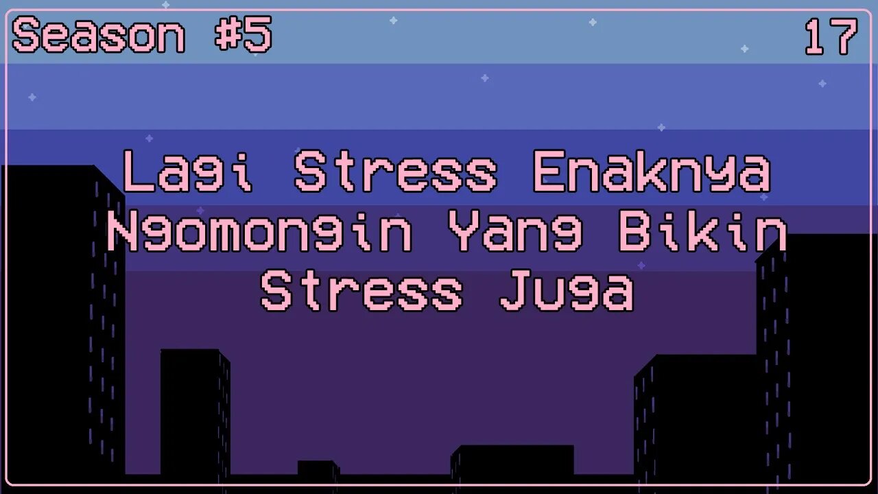 Lagi Stress Enaknya Ngomongin Yang Bikin Stress Juga - Ngomongin Apa Aja Boleh, Season 5, Episode 17