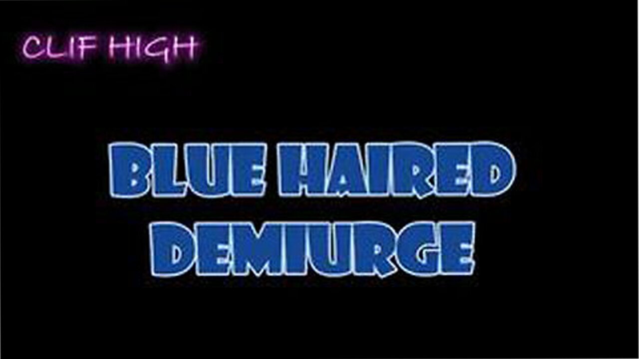 CLIF HIGH - BLUE HAIRED DEMIURGE