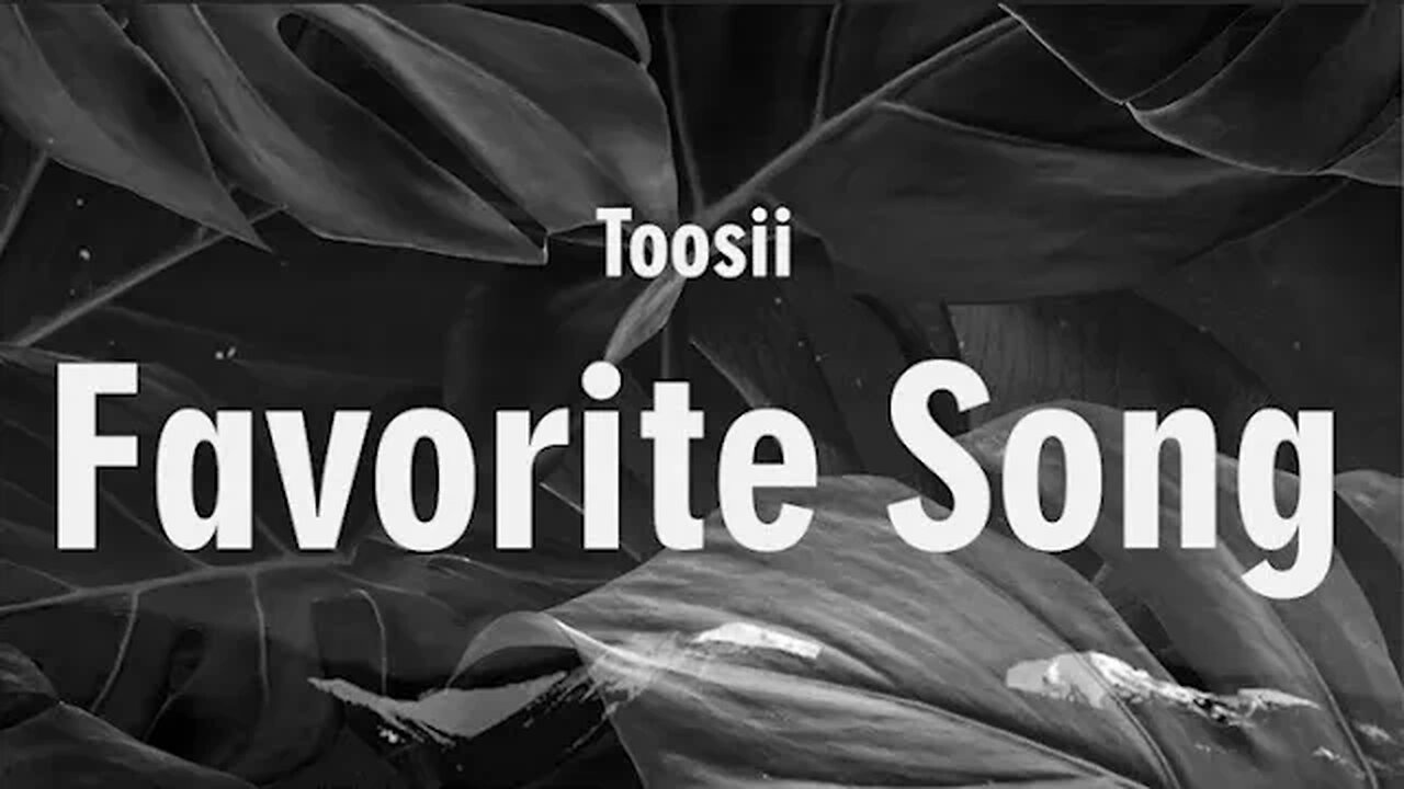 Toosii - Favorite Song - Lyrics