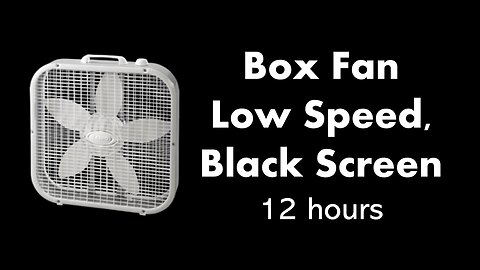 Box Fan - Low Speed, Black Screen 💨⬛ • 12 hours