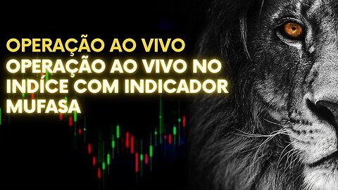 OPERAÇÃO AO VIVO NO ÍNDICE COM INDICADOR MUFASA - 15/05/2023