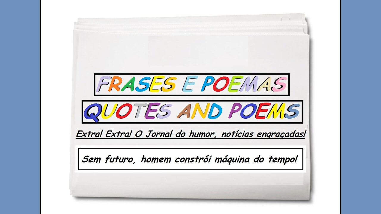 Notícias engraçadas: Sem futuro, homem constrói máquina do tempo! [Frases e Poemas]