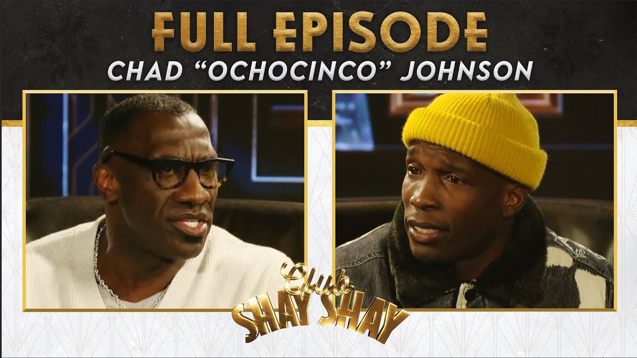 Chad “Ochocinco” Johnson: Cheapest Celebrity and Athlete in the World | EP. 71 | CLUB SHAY SHAY