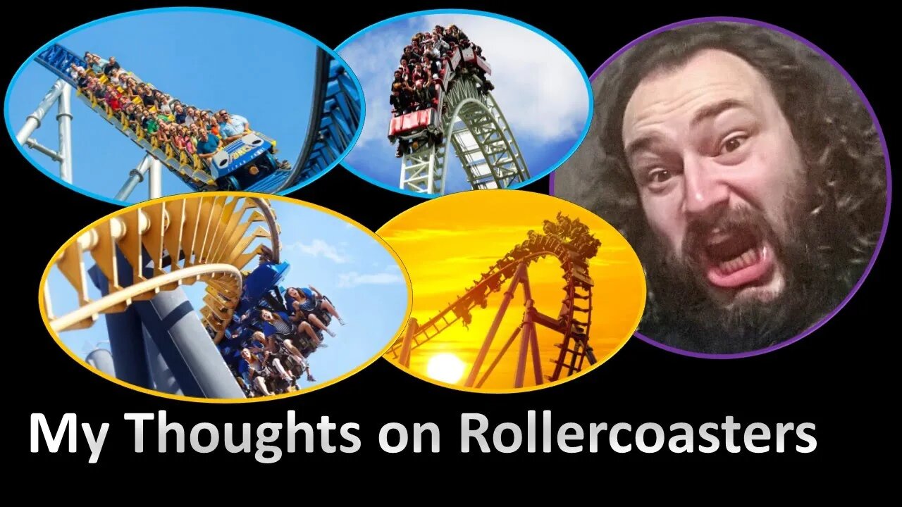 My Thoughts on Rollercoasters