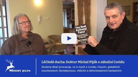 Léčitelé ducha: Doktor Michal Piják 2. Pozadí Covidu jeho pohledem