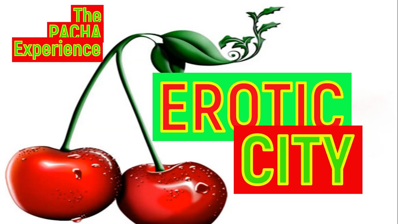 Erotic City - The Pacha Experience