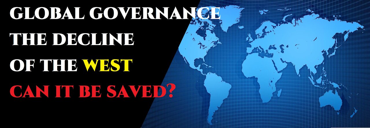 EP 24 FUTURE OF GLOBAL GOVERNANCE, DECLINE OF THE WEST AND RISE OF NEW POWERS, IS IT TOO LATE?