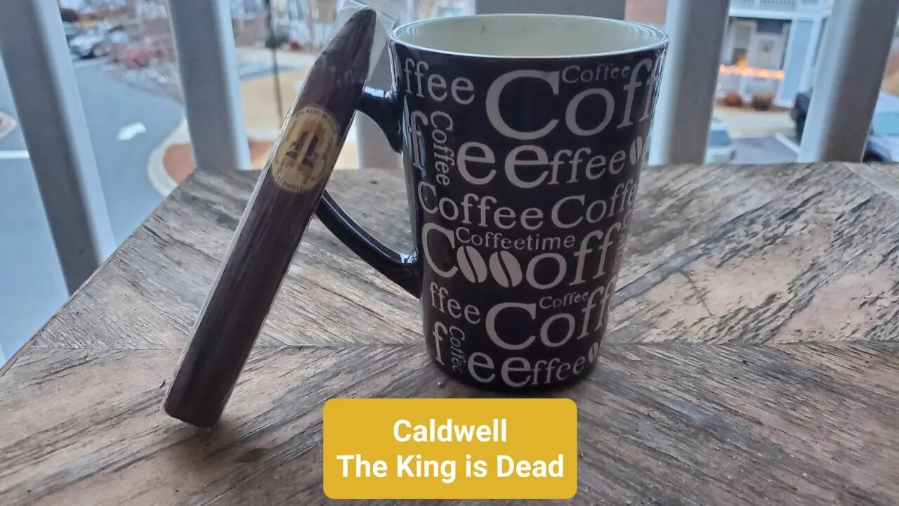 Caldwell The King is Dead cigar review