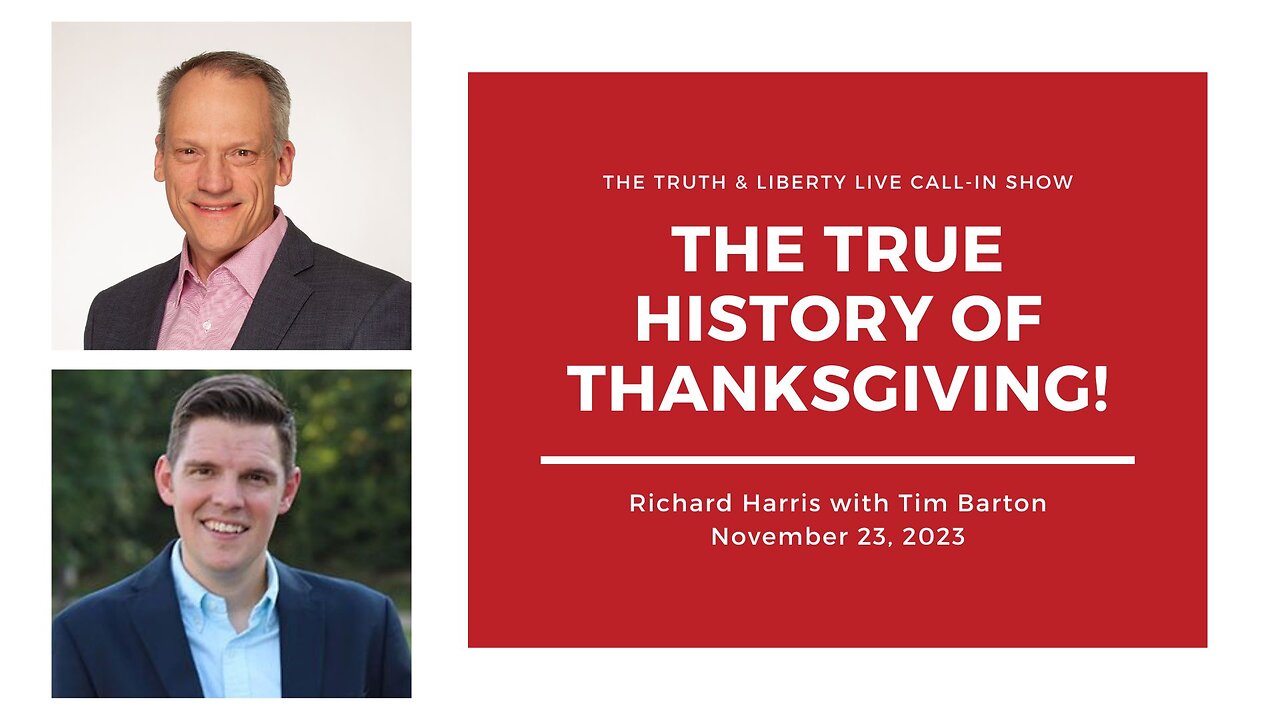 The Truth & Liberty Thanksgiving Show with Richard Harris & Tim Barton