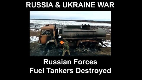 Russian Forces Fuel Tankers Destroyed