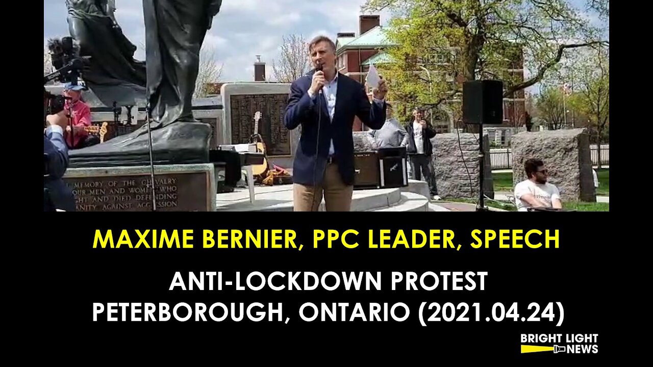 MAXIME BERNIER, PPC LEADER, SPEECH FROM PROTEST IN PETERBOROUGH, ONTARIO