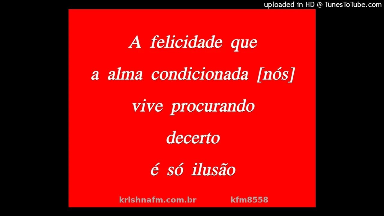 A felicidade que a alma condicionada [nós] vive procurando decerto é só ilusão kfm8558