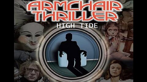 ARMCHAIR THRILLER Series 10 HIGH TIDE March 11, 1980 - ALL COMPLETE EPISODES in HD