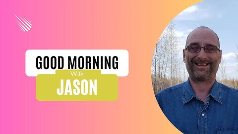 Back May 15th - Good Morning With Jason 