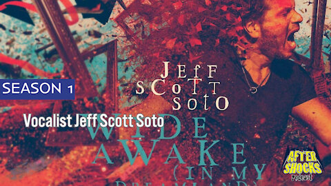 Jeff Scott Soto - Wide Awake In My Dreamland - The Aftershocks Interview