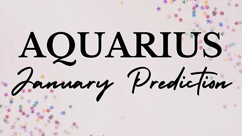 AQUARIUS January 2023 Tarot Prediction (Sun/Moon/Rising)
