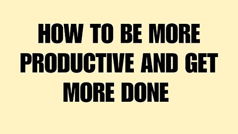 How to Be More Productive and Get More Done #Productivity, #TimeManagement, #Efficiency
