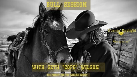 Bull Session with Seth “Cope” Wilson