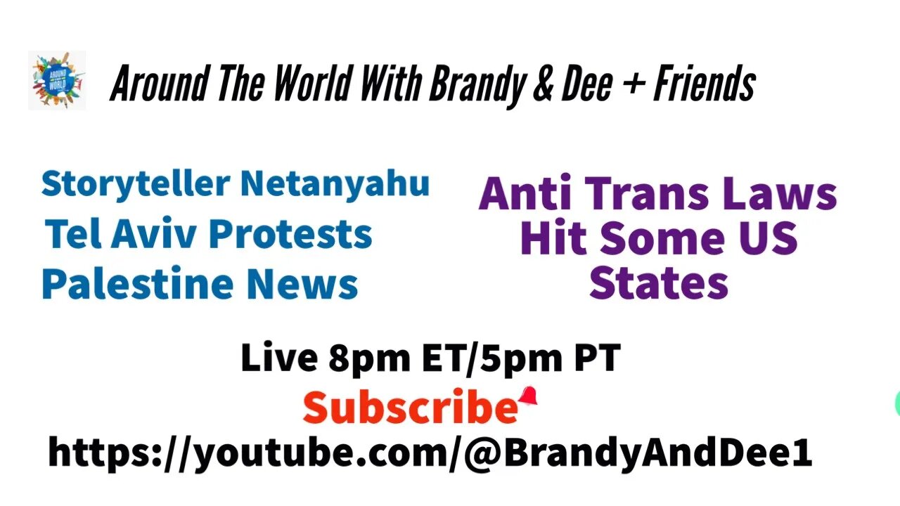 Geopolitics: Netanyahu, Tel Aviv Protest, Palestine News, US Anti-Trans Laws