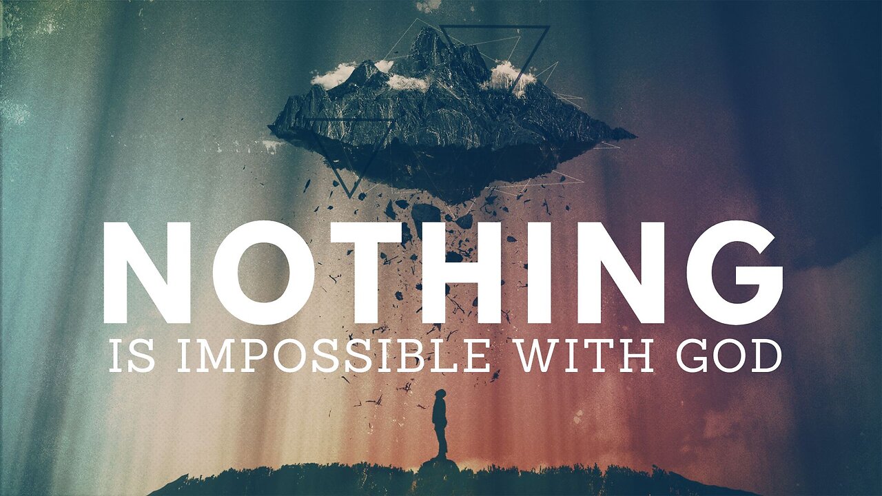 COMING UP: NOTHING Is Impossible with God 8:25am December 24, 2023