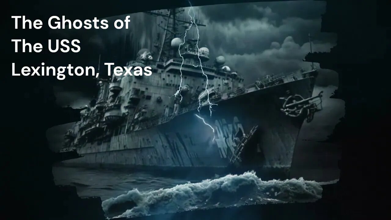 Horror Stories & Urban Legend Ghosts of the USS Lexington, Texas