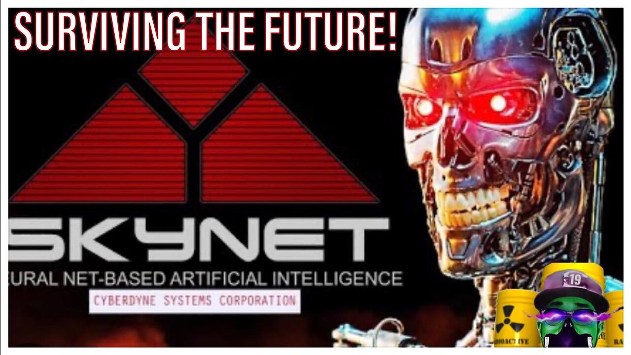 Surviving the future | Skynet is active.