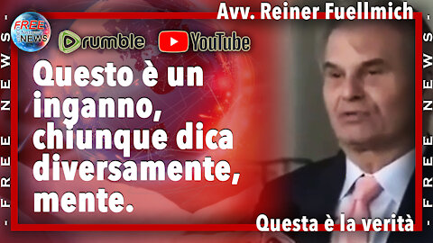 Avv. Reiner Fuellmich: questa è la verità.