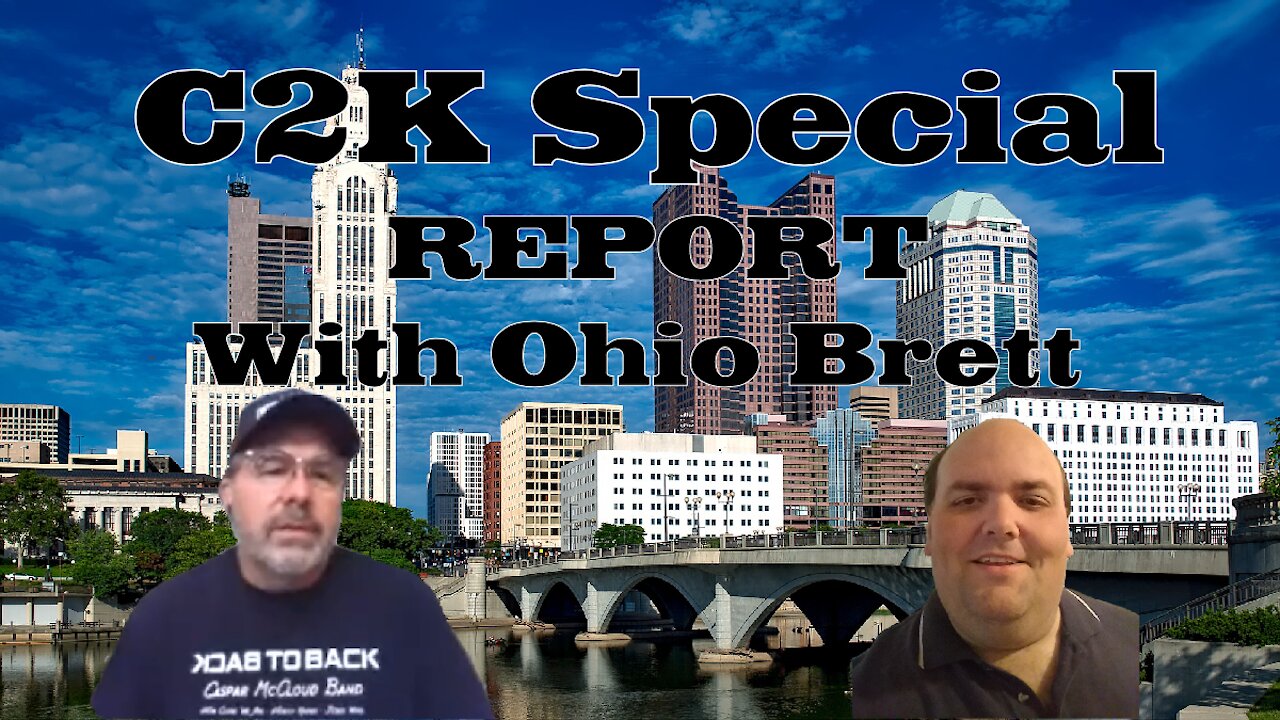 C2K Special Report with Ohio Brett