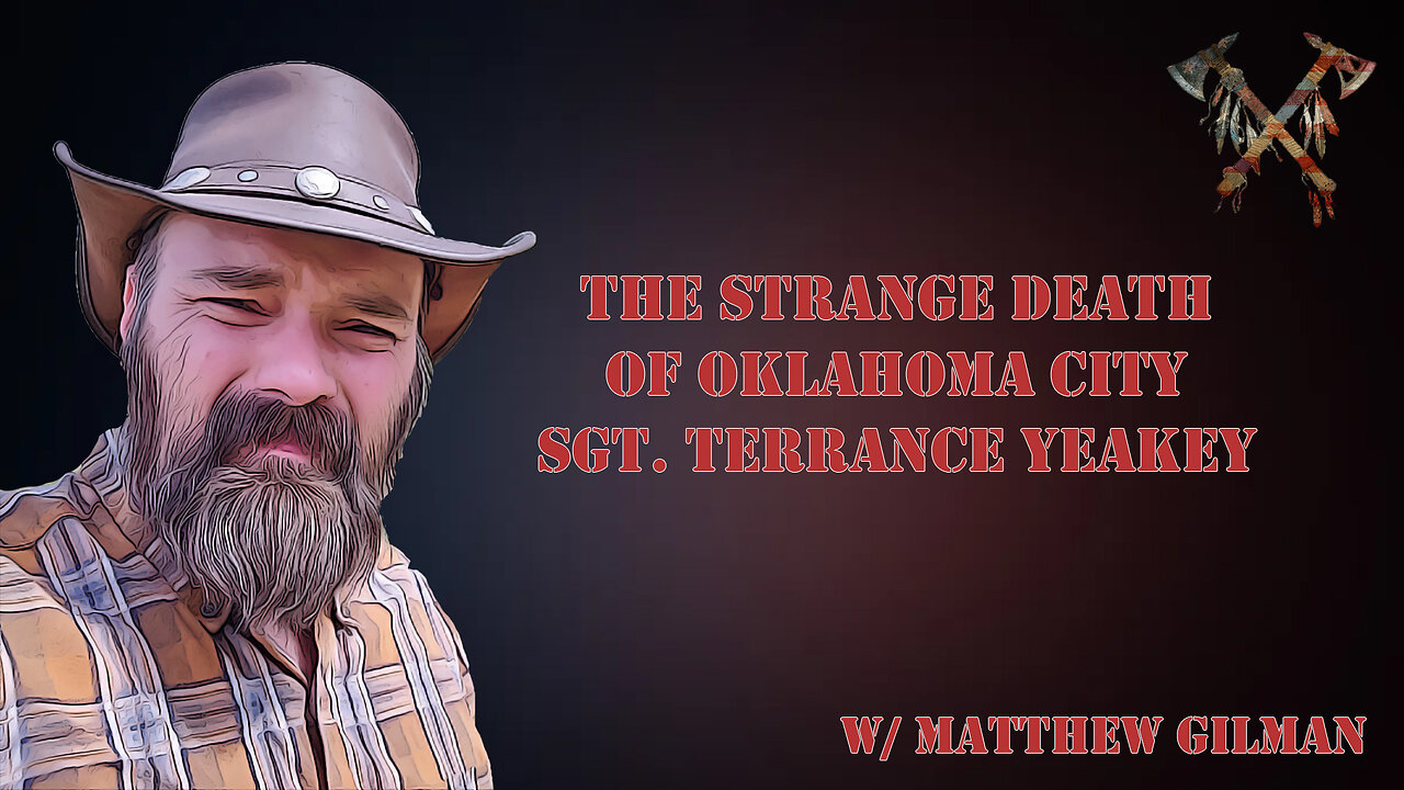 Episode 61: W/ Matthew Gilman (Police Officer Terrance Yeakey's Odd Death After The OKC Bombing)