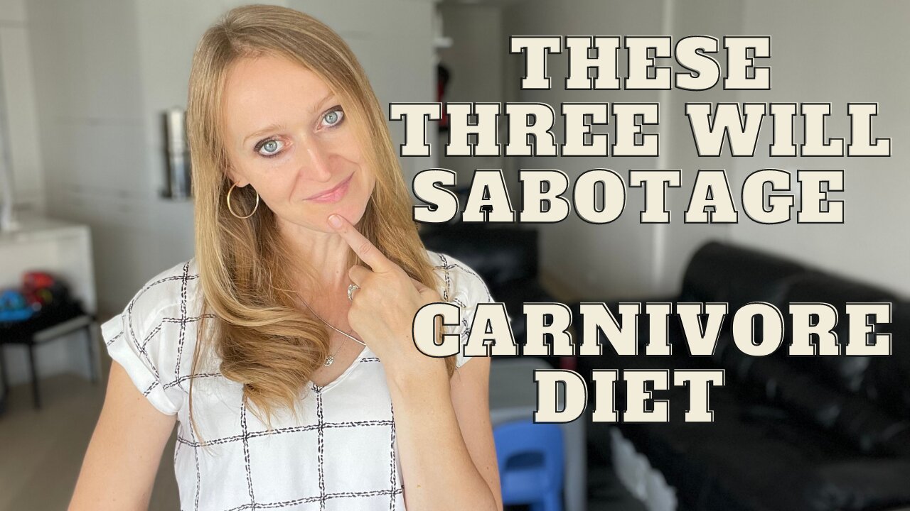 The Three Things That Can Sabotage Your Progress on Carnivore Diet