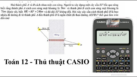 Thủ thuật CASIO: Hai thành phố A và B cách nhau một con sông. Người ta xây