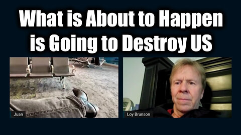 Juan O Savin & Loy Brunson: What is About to Happen Is Going to Destroy US