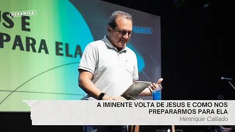 A IMINENTE VOLTA DE JESUS E COMO NOS PREPARARMOS PARA ELA - Mateus 25.1-13 | Henrique Callado