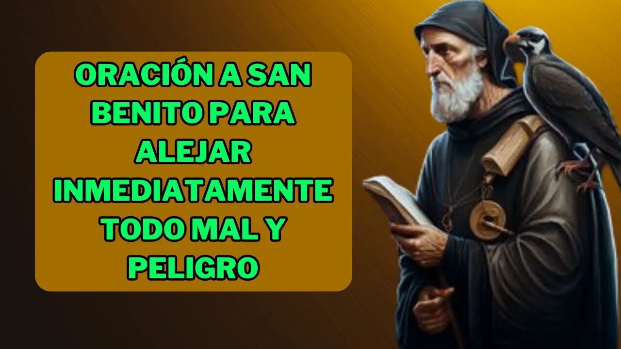 ✝️Oración a San Benito para 🙏alejar inmediatamente todo mal y peligro💕