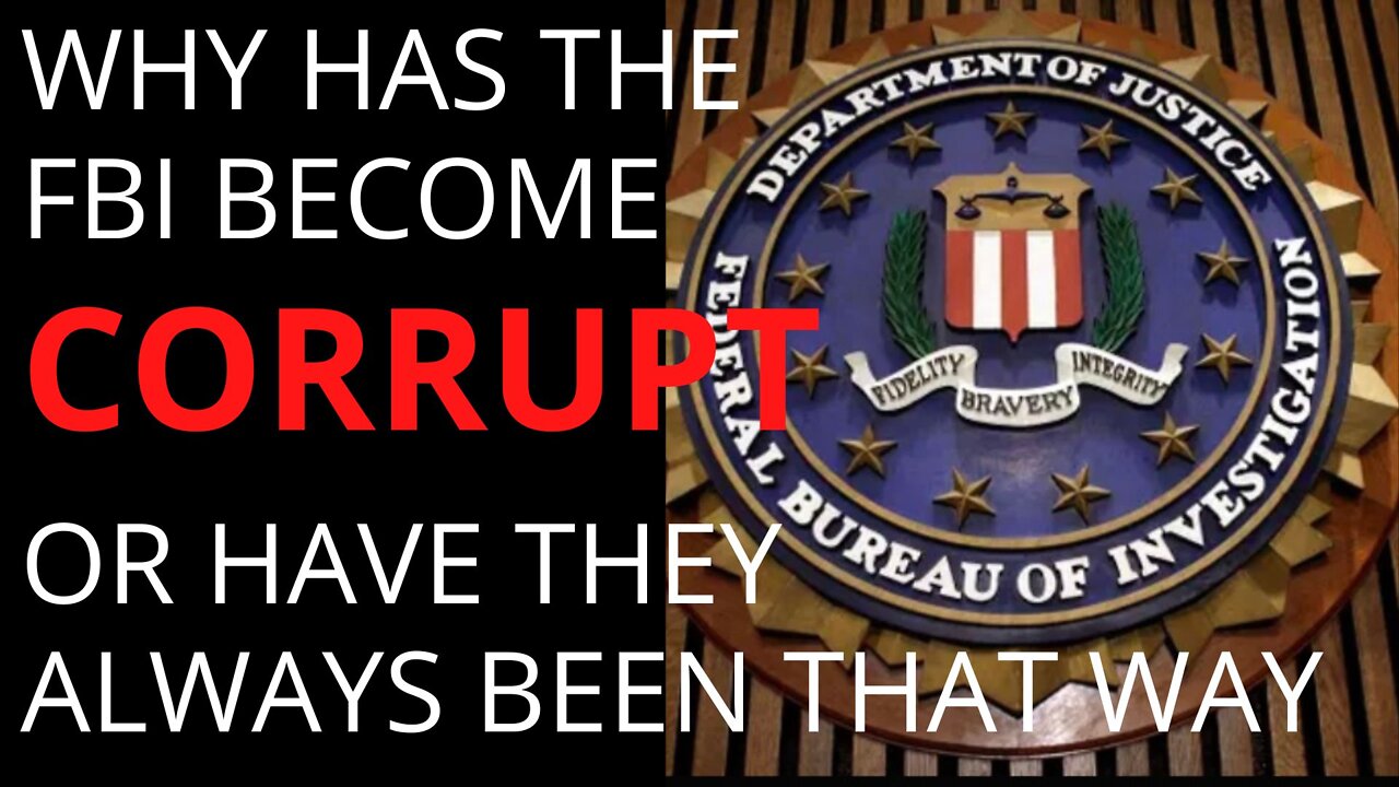 FBI NOW CORRUPT, OR HAVE THEY ALWAYS BEEN?