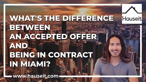 What's the Difference Between an Accepted Offer and Being In Contract in Miami?