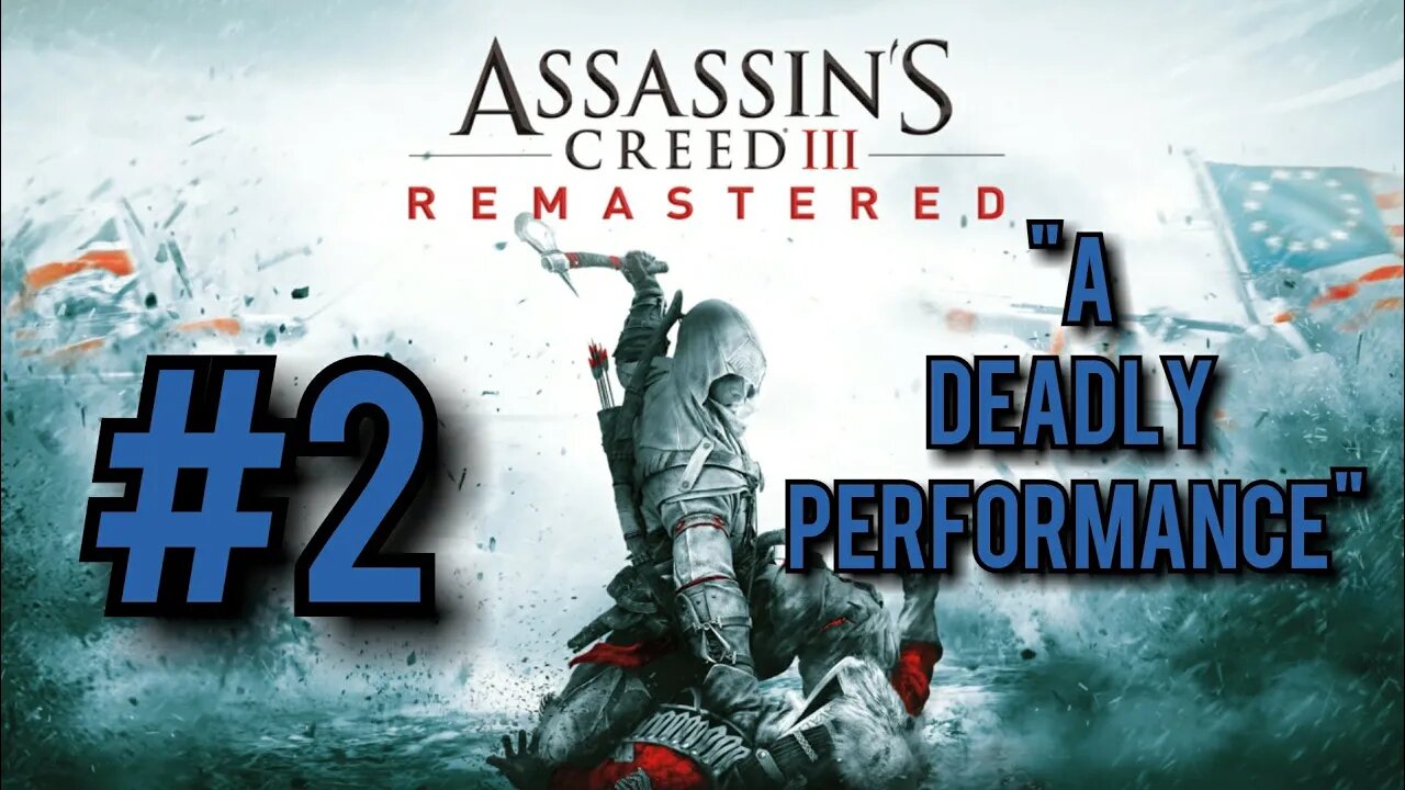 Assassin's Creed 3 Remastered Walkthrough - "A Deadly Performance"