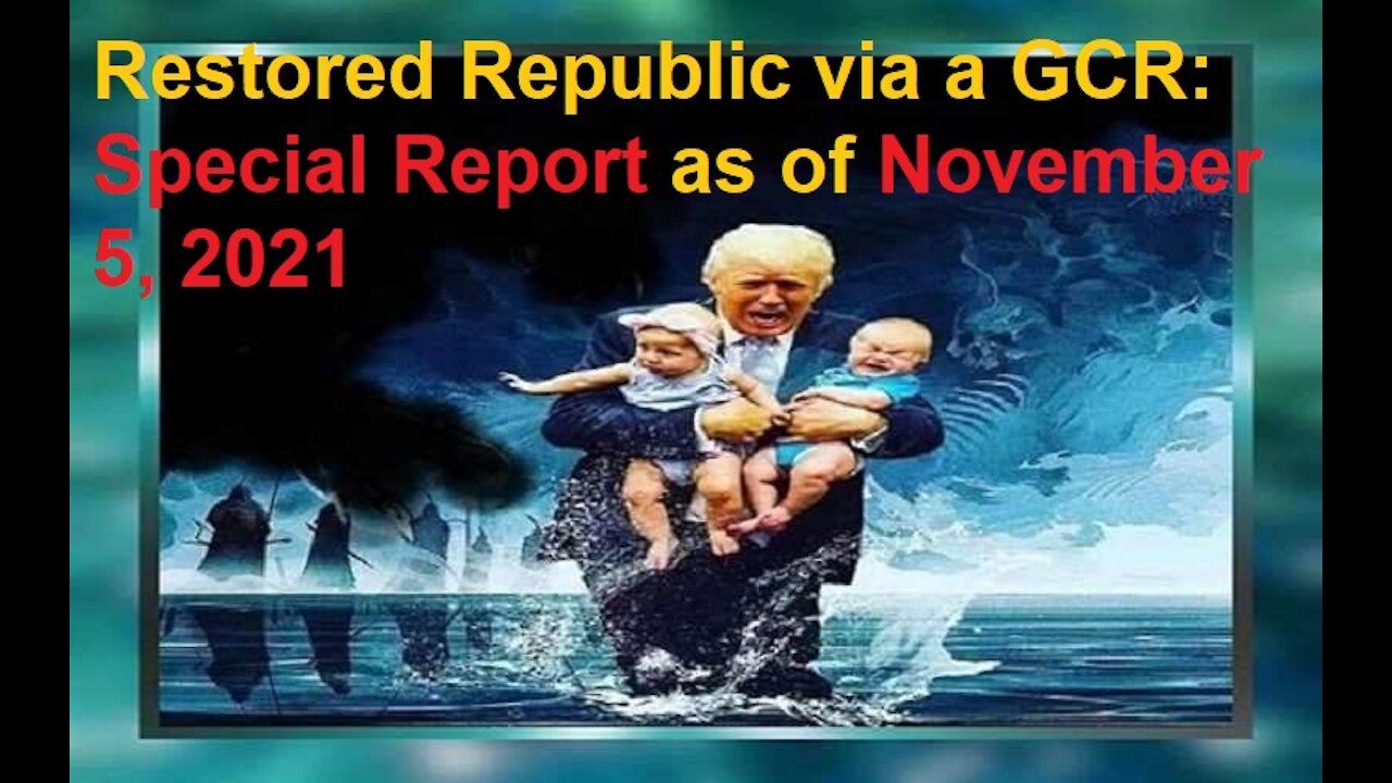 Restored Republic via a GCR Special Report as of November 5, 2021