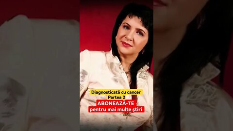 Carmen Șerban diagnosticată cu cancer - Partea 2
