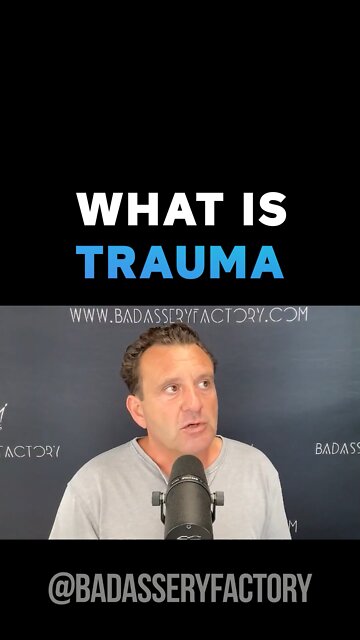 WHAT IS TRAUMA?