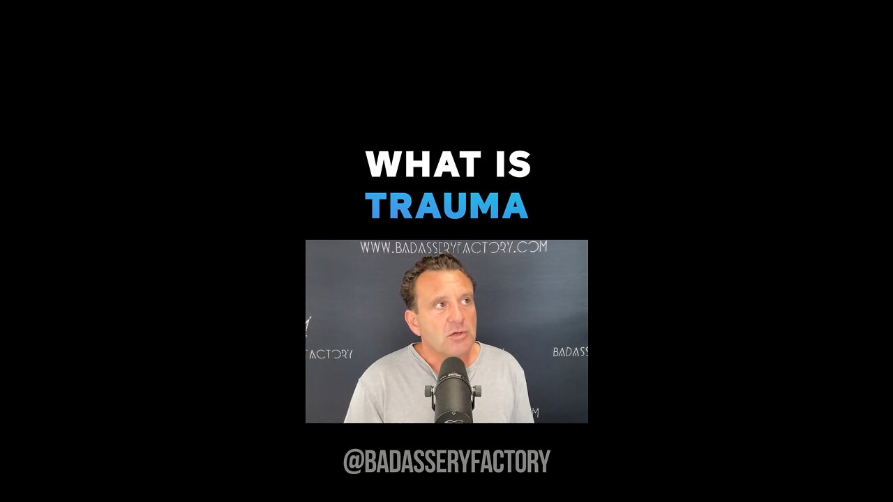 WHAT IS TRAUMA?